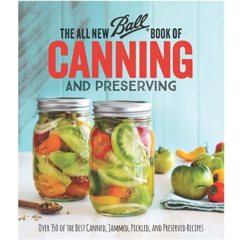 The 37th edition is filled to the brim with more than 75 new recipes, with handy tips and tricks for better fresh preserving. The All New Ball Book of Canning and Preserving Giveaway ...