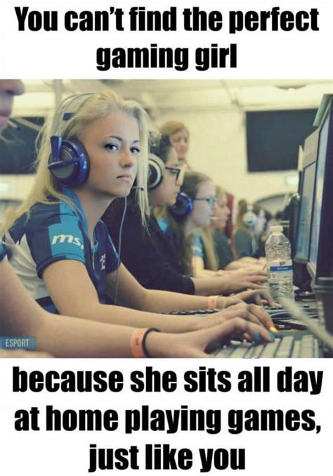 Perfect Gaming Girl Gamer Humor Gamer Quotes Gaming Memes Video Game