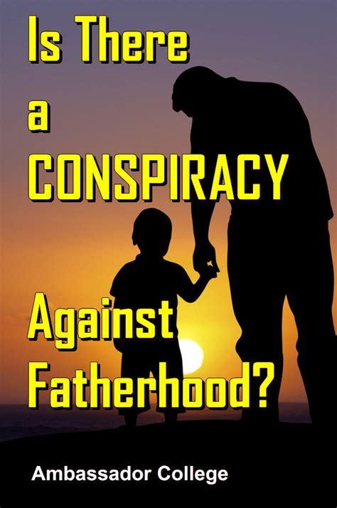 Is There A Conspiracy Against Fatherhood Ambassador College Production Special Topics