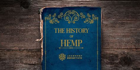 The History Of Hemp From Ancient Times To Today Ascended Genetics