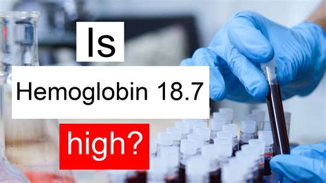 Is Hemoglobin High Normal Or Dangerous What Does Hemoglobin