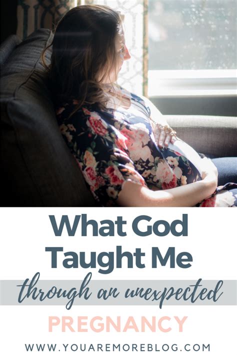 What God Taught Me Through An Unexpected Pregnancy You Are More