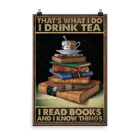 Thats What I Do I Drink Tea I Read Books And I Know Etsy