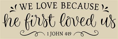 We Love Because He First Loved Us Reusable Plastic Stencil Sign