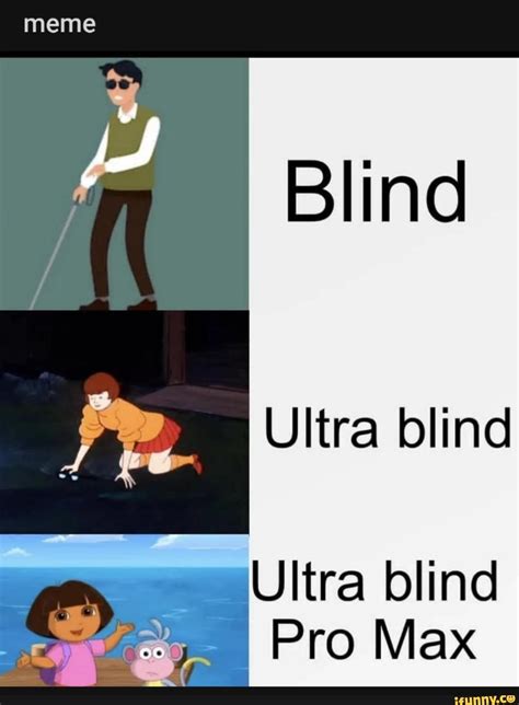 Meme Ultra Blind Ultra Blind Pro Max Ifunny