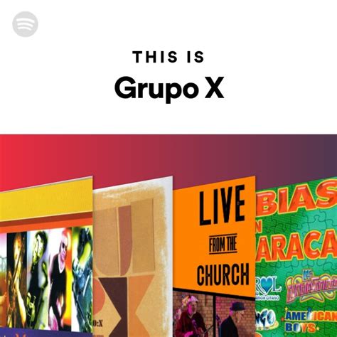 This Is Grupo X Playlist By Spotify Spotify