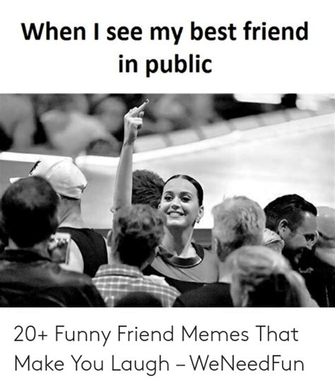 🔥 25 best memes about funny friend memes funny friend memes