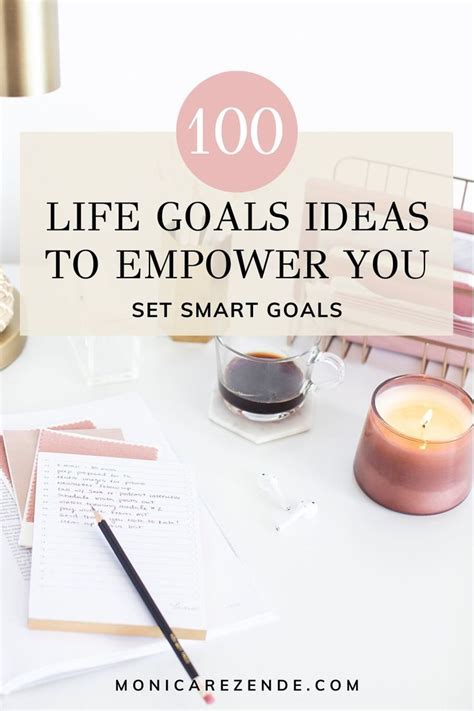100 Life Goals Ideas To Empower You Life Goals Empowerment Self