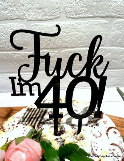 Acrylic Matte Black Fuck Im 40 Birthday Cake Topper Online Party Supplies