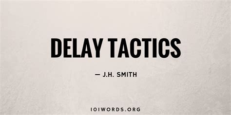 Delay Tactics 101 Words