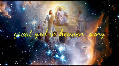 Great God In Heaven Song Youtube