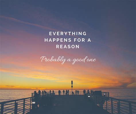 Everything Happens For A Reason Probably A Good One By Nabanita Dhar