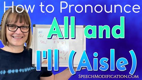 How To Pronounce All And Ill And Aisle Youtube