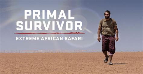about primal survivor extreme african safari tv show series