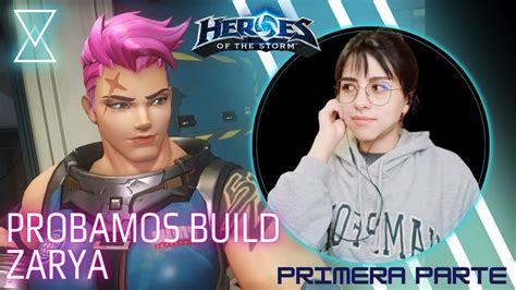 Probamos Build Zarya L Heroes Of The Storm Youtube