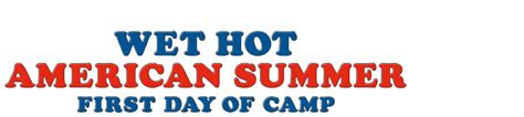 Wet Hot American Summer Netflix Official Site