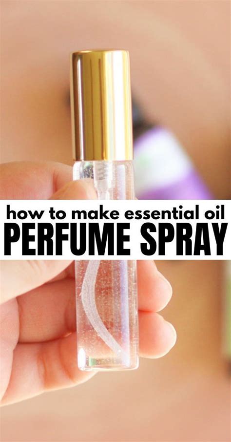 How To Make Essential Oil Perfume Spray Recipe Essential Oil Perfume Spray Essential Oil