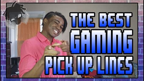 Gaming Talk The Best Gaming Pick Up Lines Gaming Vlog Youtube