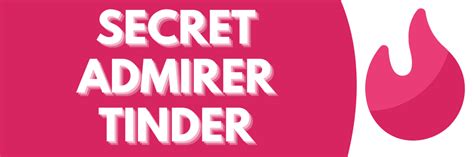 Tinder Secret Admirer Card What Exactly Is It Apps Uk
