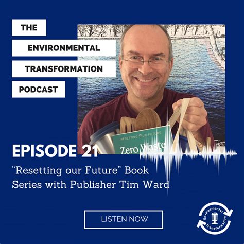 Tim Ward Guest The Environmental Transformation Podcast