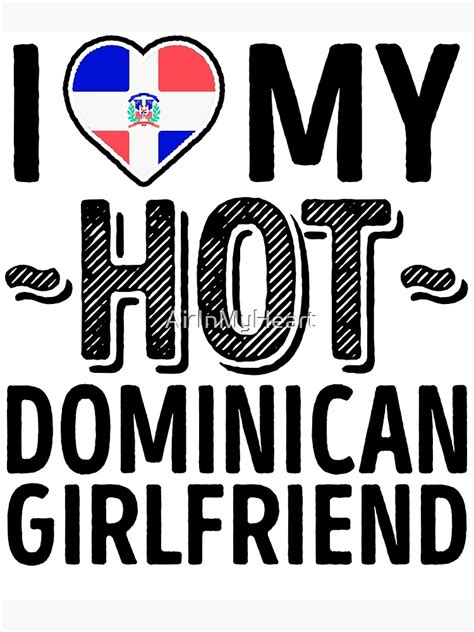 I Love My Hot Dominican Girlfriend Cute Dominican Republic Couples Romantic Love T Shirts