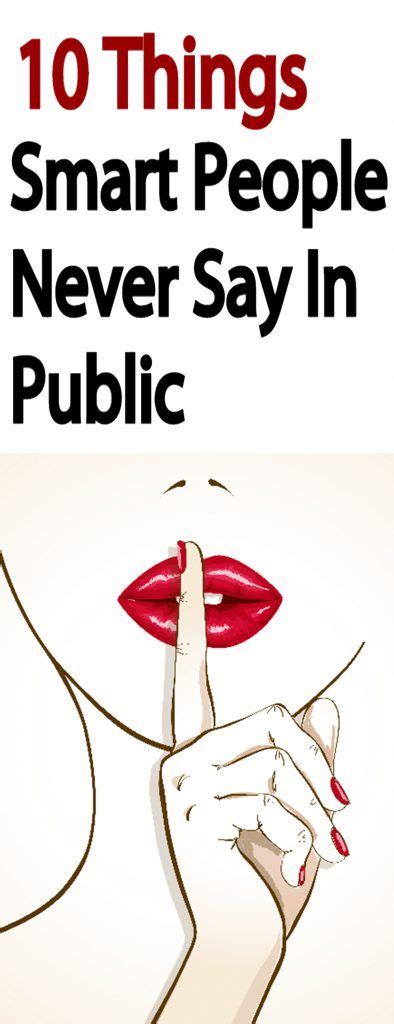 10 Things Smart People Never Say In Public Smart People Sayings