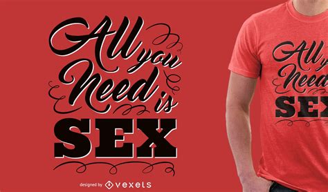All You Need Is Sex Tshirt Design Vector Download Free Download Nude Photo Gallery