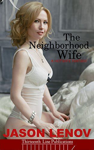 The Neighborhood Wife A Hotwife Fantasy Import It All