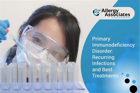 Primary Immunodeficiency Disorder Recurring Infections And Best Treatments