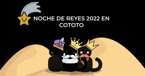 Noche De Reyes 2022 En Cototo Cototo