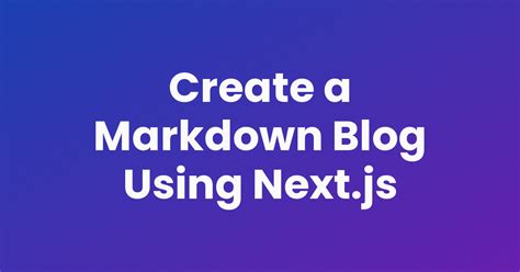 Create A Markdown Blog Using Next Js