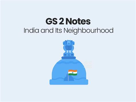 India And Its Neighbourhood Upsc General Studies Full Notes