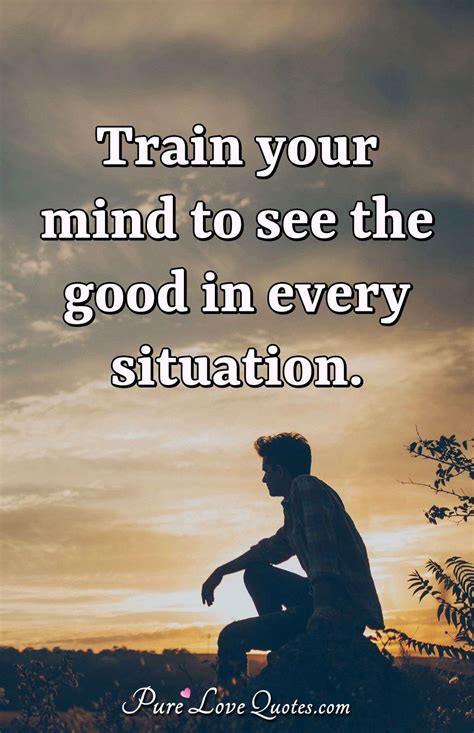 You Have To Train Your Mind To Be Daily Quotes