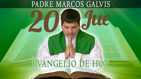 Evangelio De Hoy Jueves 20 De Septiembre De 2018 Padre Marcos Galvis Youtube