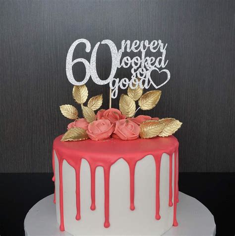 Any Age 60th Birthday Cake Topper 60 Never Looked So Good 60th