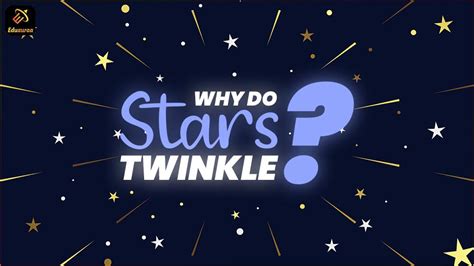 Why Do Stars Twinkle Eduauraa