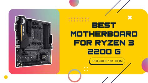 Best Motherboard For Ryzen 3 2200g Pc Guide 101