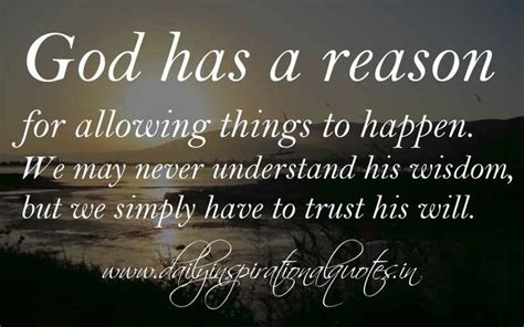 God Has A Reason For Allowing Things To Happen E May Never Understand