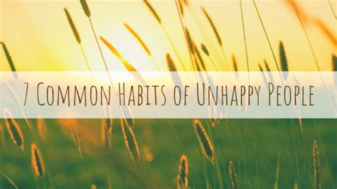 7 Common Habits Of Unhappy People