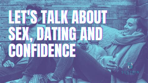 Let S Talk About Sex Dating And Confidence