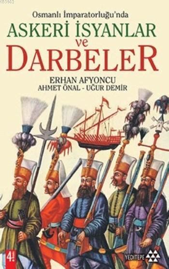 Osmanlı İmparatorluğu nda Askeri İsyanlar ve Darbeler benlikitap com