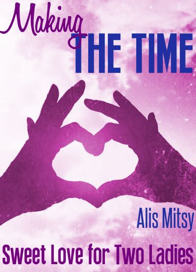 Smashwords Making The Time Sweet Love For Two Ladies A Book By Alis Mitsy