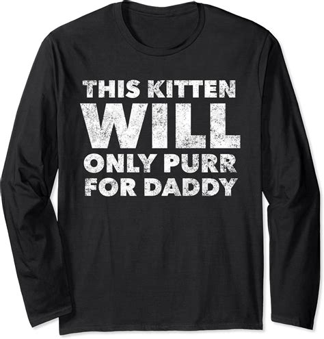 This Kitten Will Only Purr For Daddy Kitten Play Bdsm Long Sleeve T