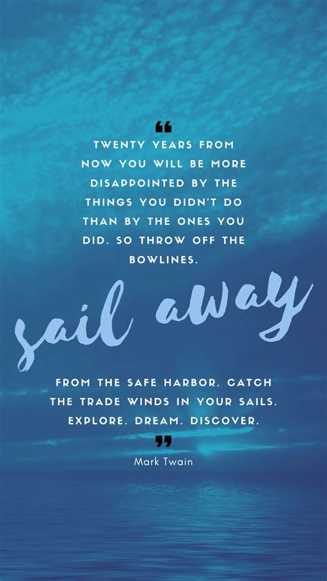 Sail Away From The Safe Harbor Beautiful Quotes Mark Twain Quotes