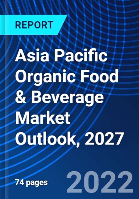 Asia Pacific Organic Food Beverage Market Outlook 2027