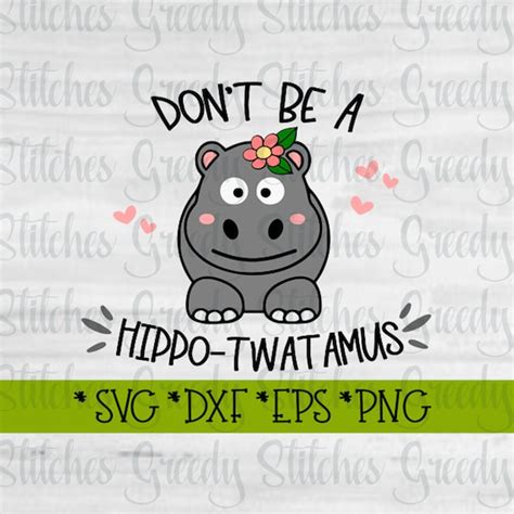 Dont Be A Hippo Twatamus Svg Dxf Eps Png  Twat Etsy Australia