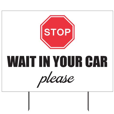 Stop Wait In Your Car Please Double Sided Yard Sign 23x17 In