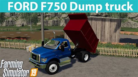 Ford F750 Dump Truck For Farming Simulator 19 Youtube