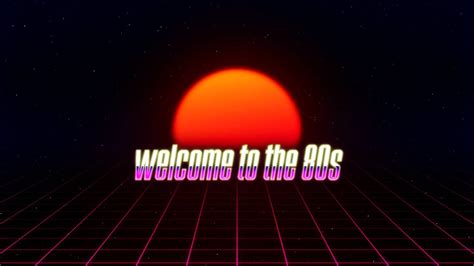 Welcome To The 80s Youtube
