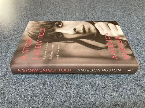 A Story Lately Told Biography By Anjelica Huston 2013 Hardcover Signed Hcdj 9781451656299 Ebay